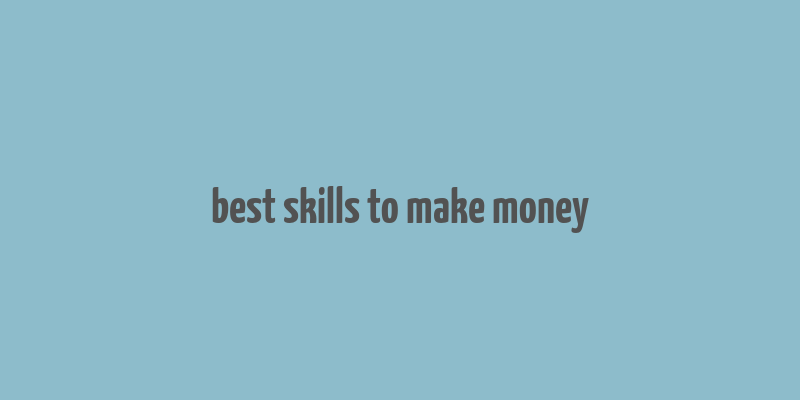 best skills to make money