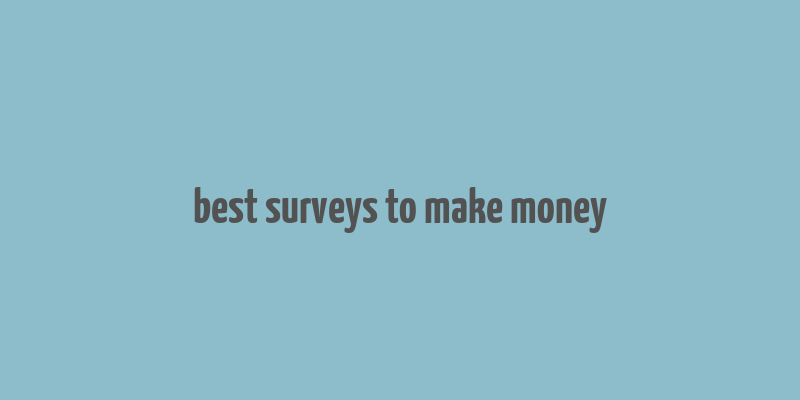 best surveys to make money