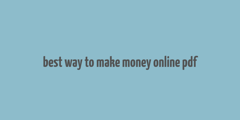 best way to make money online pdf