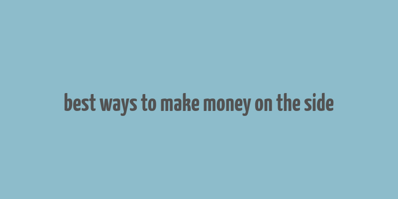 best ways to make money on the side