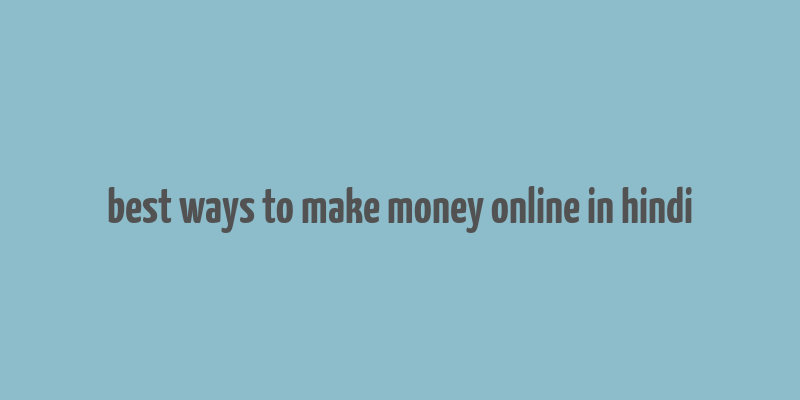 best ways to make money online in hindi