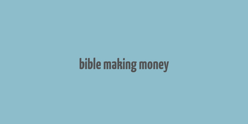 bible making money