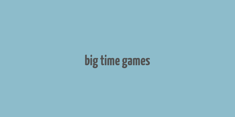 big time games