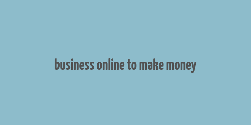 business online to make money