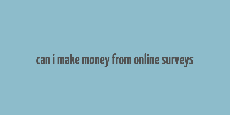 can i make money from online surveys