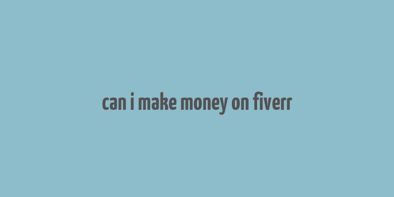 can i make money on fiverr