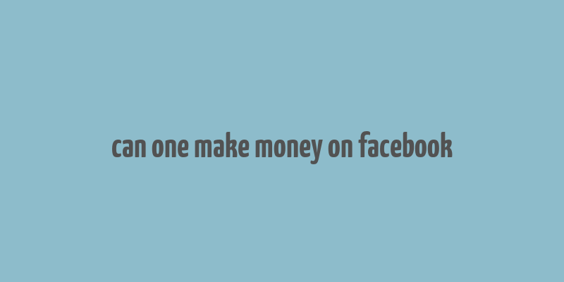 can one make money on facebook