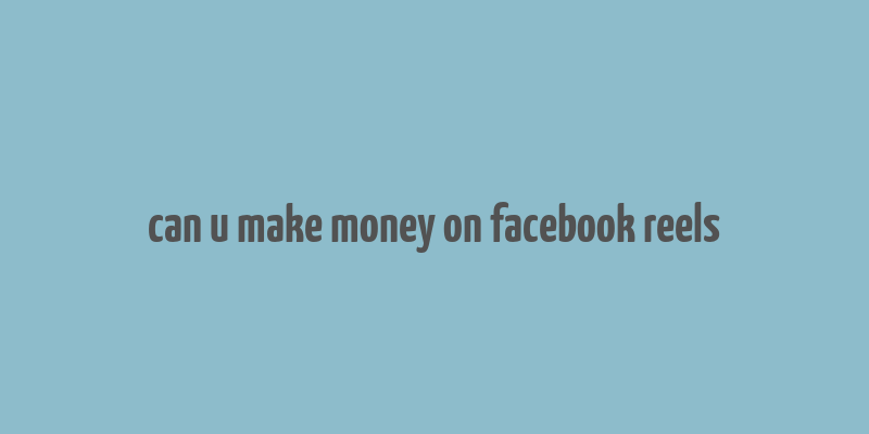 can u make money on facebook reels