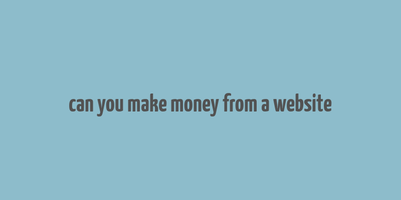 can you make money from a website