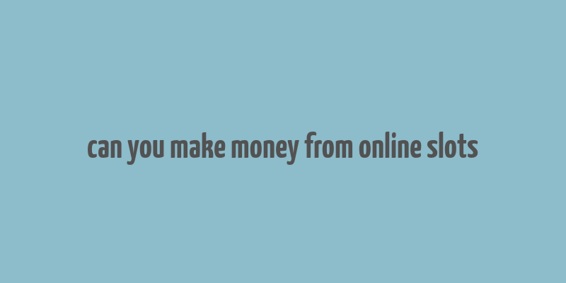 can you make money from online slots