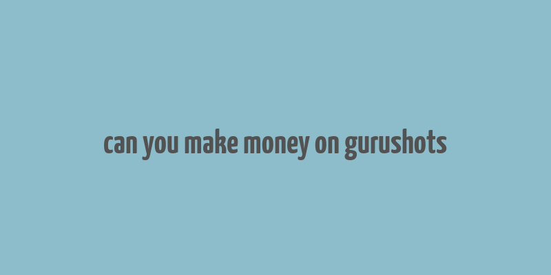 can you make money on gurushots