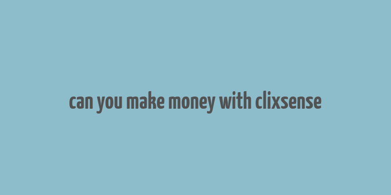 can you make money with clixsense