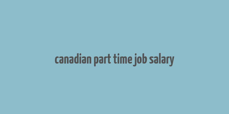 canadian part time job salary