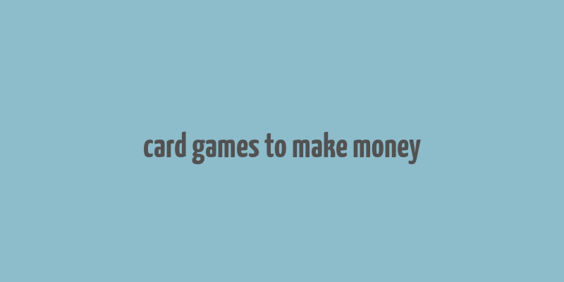 card games to make money