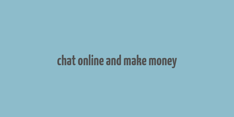 chat online and make money