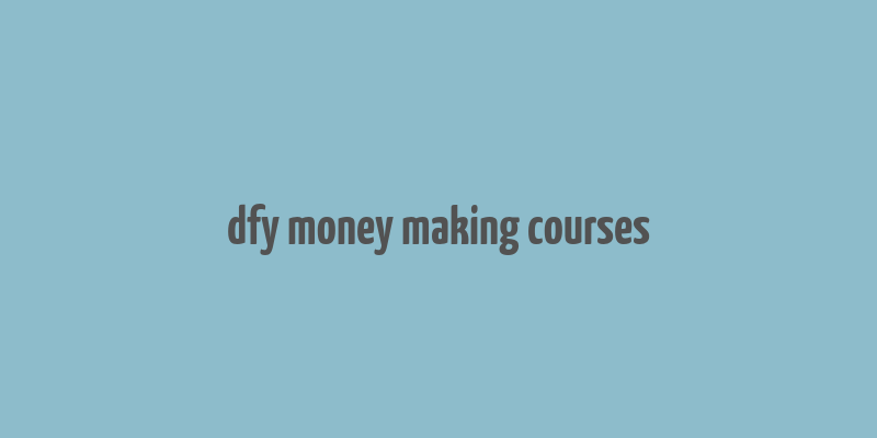 dfy money making courses