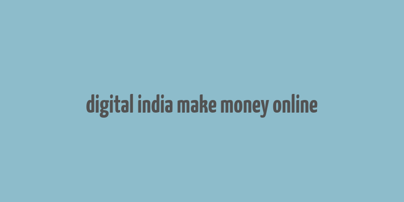 digital india make money online