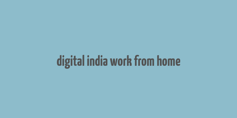 digital india work from home