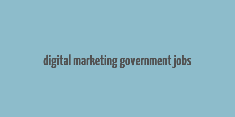 digital marketing government jobs