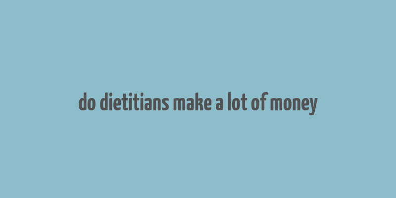 do dietitians make a lot of money