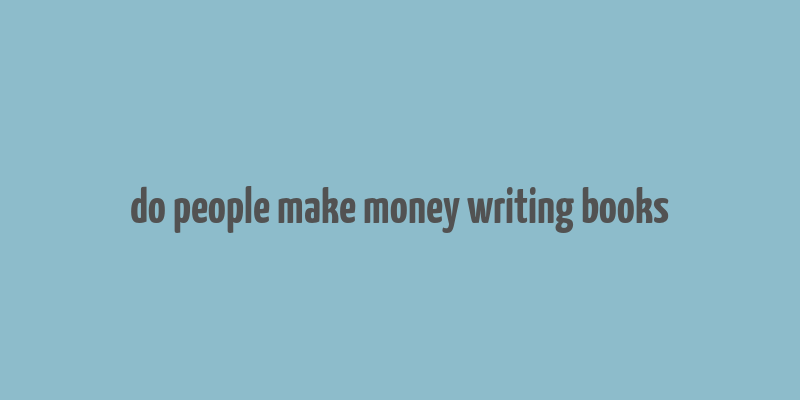 do people make money writing books