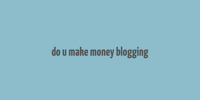 do u make money blogging