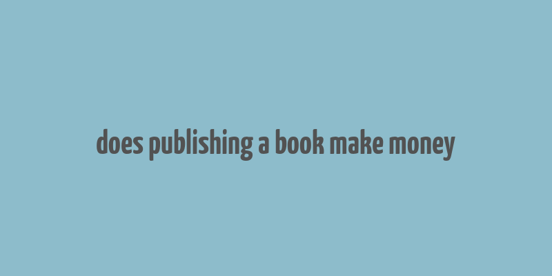 does publishing a book make money