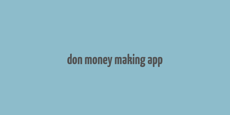 don money making app