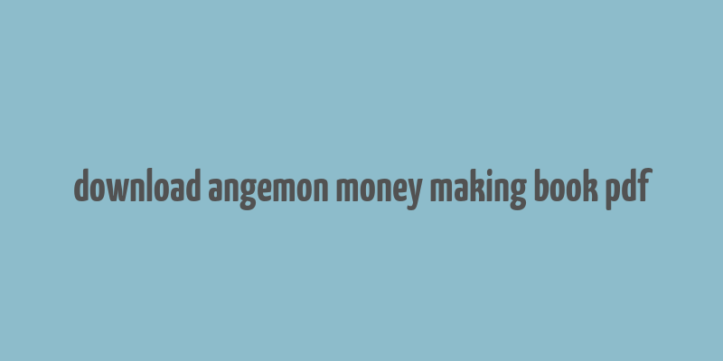 download angemon money making book pdf