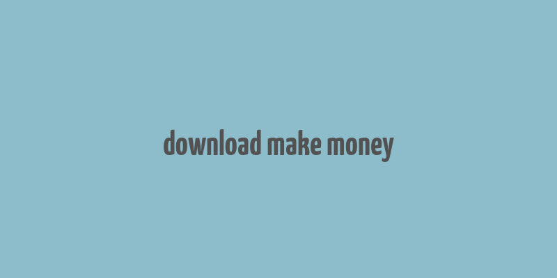 download make money