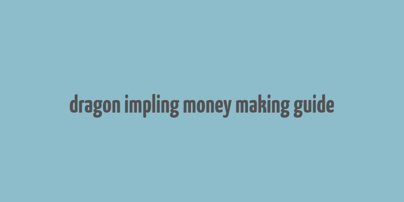 dragon impling money making guide