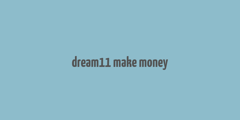 dream11 make money