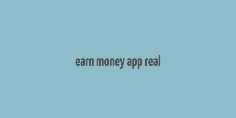 earn money app real