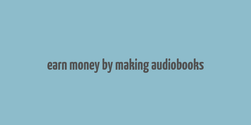 earn money by making audiobooks