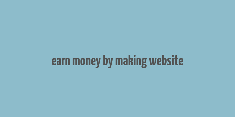 earn money by making website