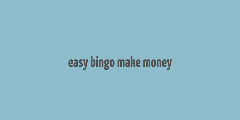 easy bingo make money