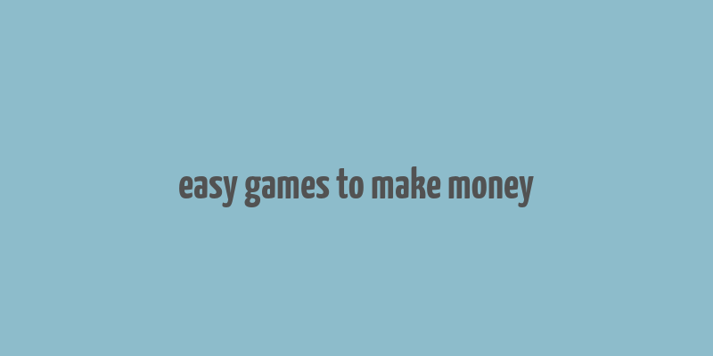 easy games to make money