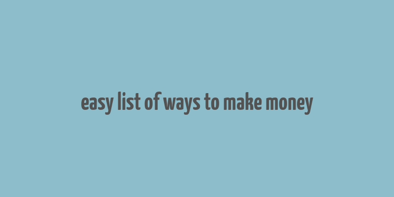 easy list of ways to make money