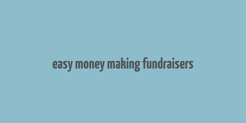 easy money making fundraisers