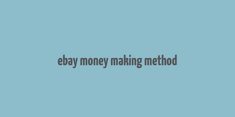 ebay money making method