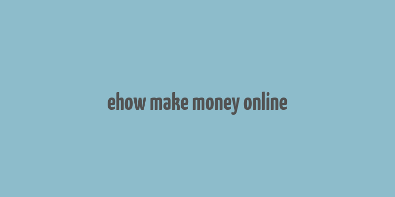 ehow make money online