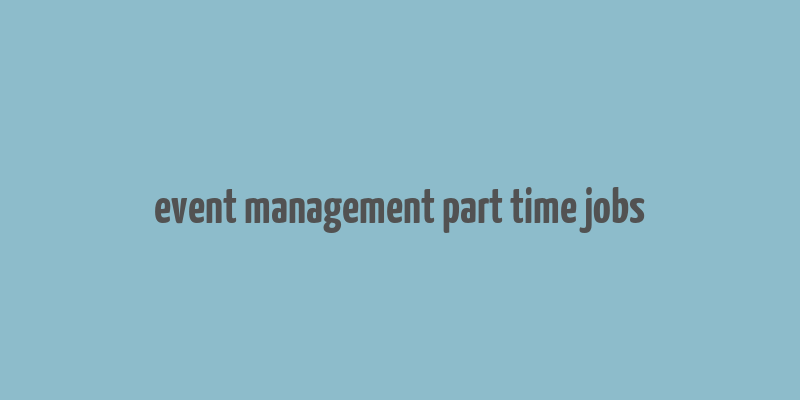 event management part time jobs