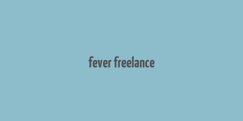 fever freelance