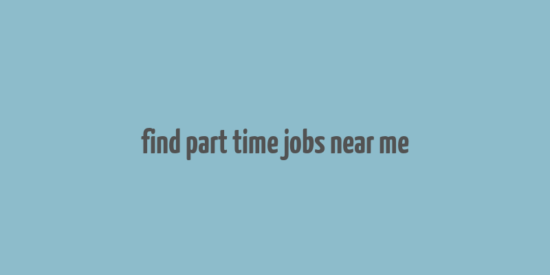 find part time jobs near me