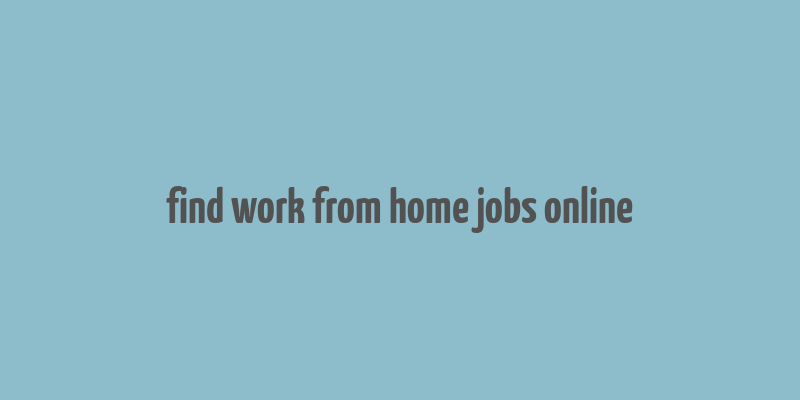 find work from home jobs online