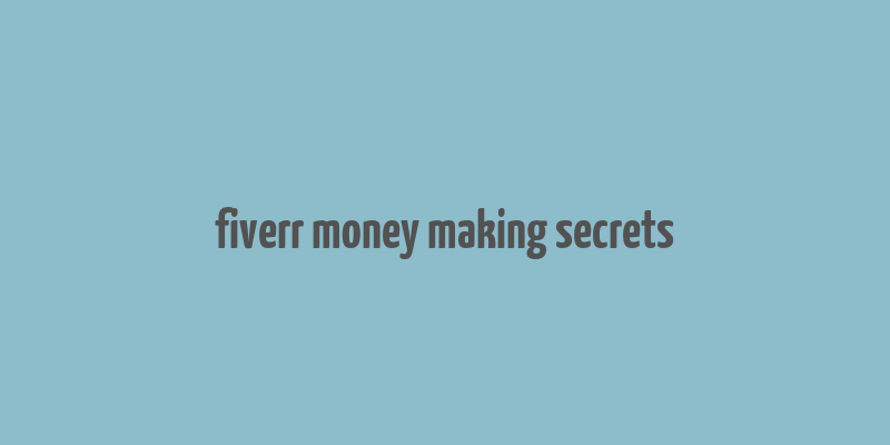 fiverr money making secrets