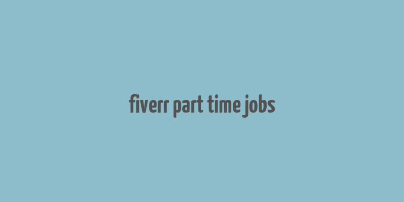 fiverr part time jobs