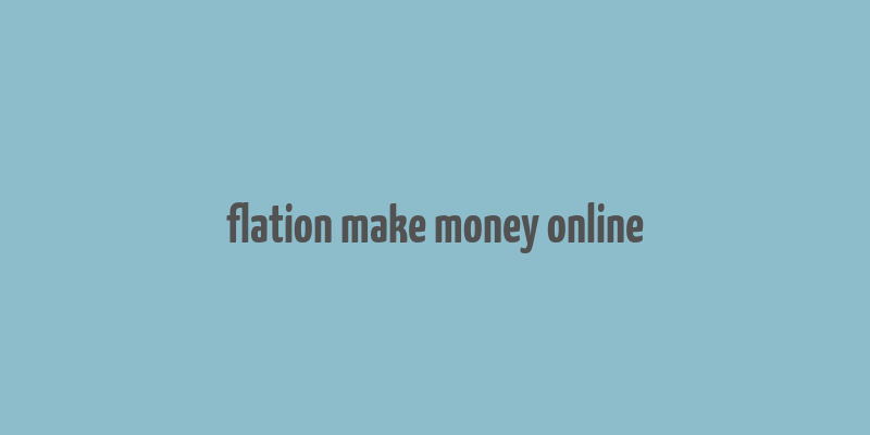 flation make money online