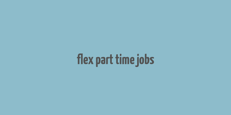 flex part time jobs