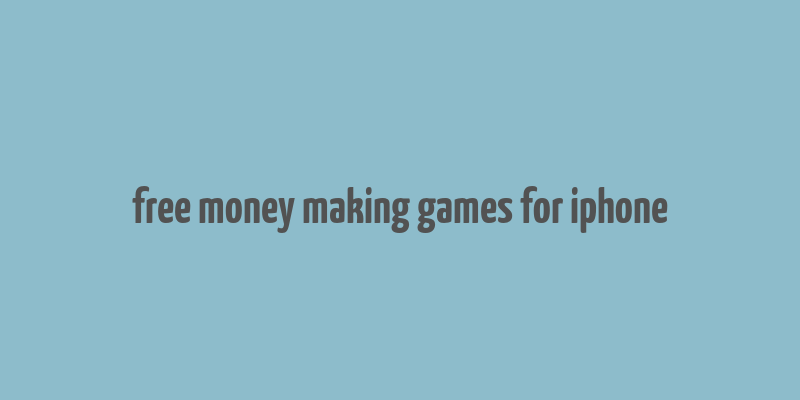 free money making games for iphone